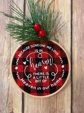 Load image into Gallery viewer, Because someone we love is in heaven there is a little bit of heaven in our home ornament Memorial Gift