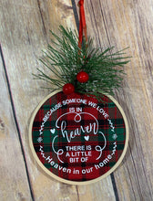 Load image into Gallery viewer, Because someone we love is in heaven there is a little bit of heaven in our home ornament Memorial Gift