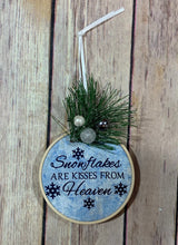 Load image into Gallery viewer, Snowflakes are kisses from Heaven in our home ornament Memorial Gift