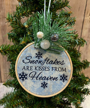 Load image into Gallery viewer, Snowflakes are kisses from Heaven in our home ornament Memorial Gift