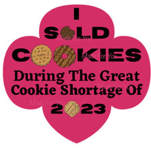 Load image into Gallery viewer, PRE ORDER MAY 2023 Cookie Patch I sold Cookies During the great Cookie shortage of 2023ST
