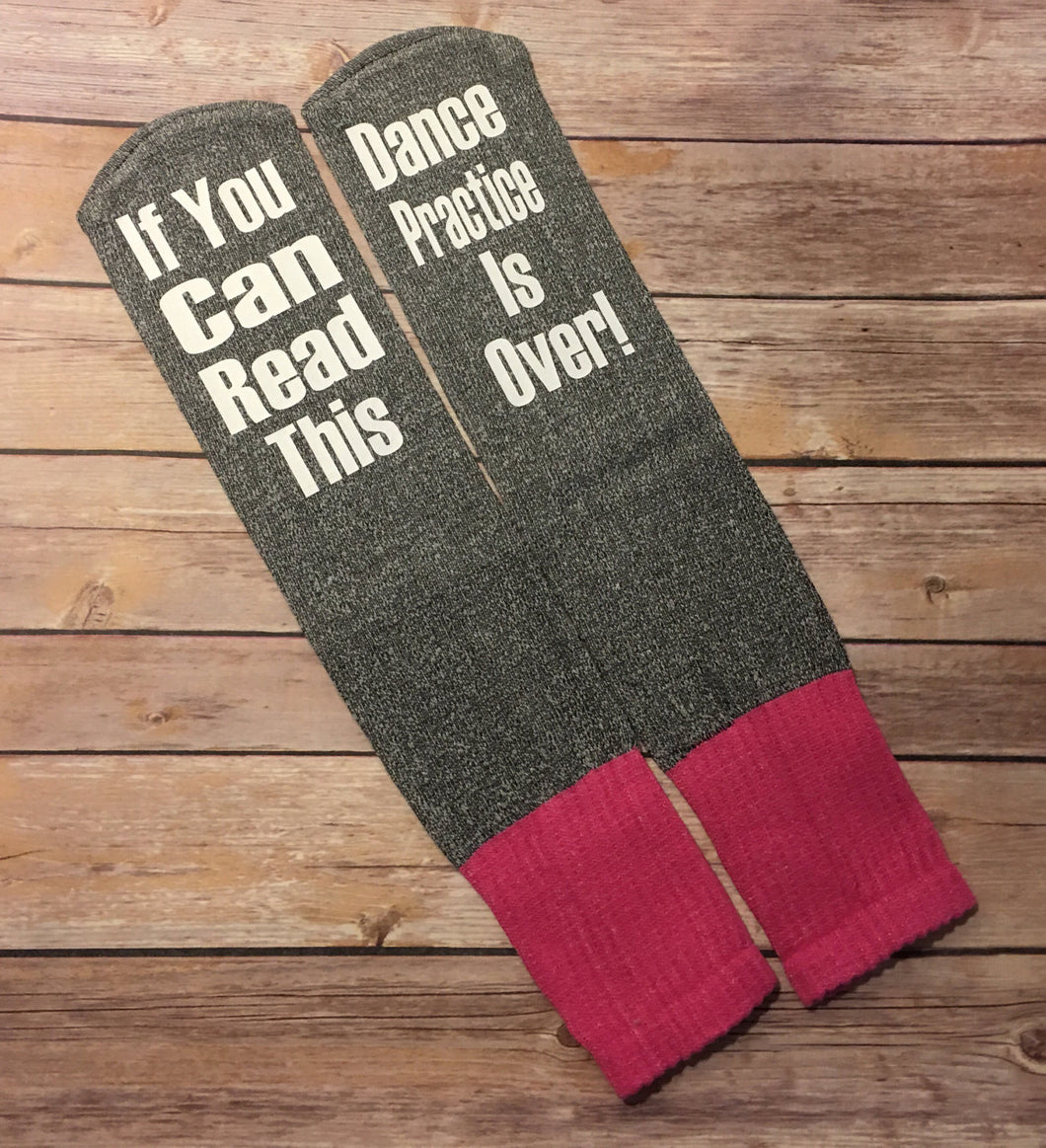 If you can read this DANCE practice is over...funny Socks