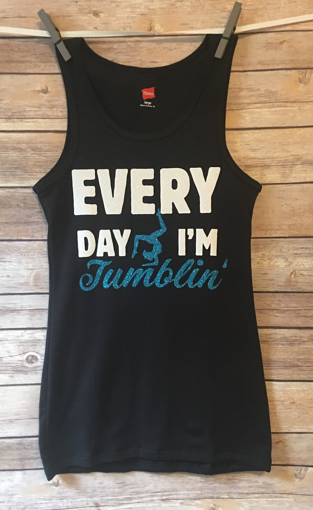 Ever Day I'm Tumblin' TANK TOP