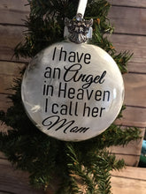 Load image into Gallery viewer, I have an Angel in Heaven I call her Mom glass ornament Memorial Gift
