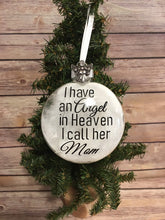 Load image into Gallery viewer, I have an Angel in Heaven I call her Mom glass ornament Memorial Gift
