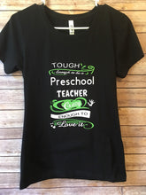 Load image into Gallery viewer, Tough enough to be a preschool teacher crazy enough to love it Shirt
