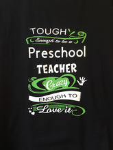 Load image into Gallery viewer, Tough enough to be a preschool teacher crazy enough to love it Shirt
