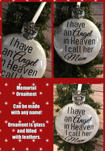 Load image into Gallery viewer, I have an Angel in Heaven I call her Mom glass ornament Memorial Gift
