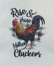 Load image into Gallery viewer, Rooster Rise and shine Mother Cluckers rooster DISH TOWEL
