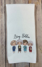 Load image into Gallery viewer, Golden girls STAY GOLDEN Dish Towel
