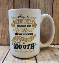 Load image into Gallery viewer, Birthday Month WOMEN Mug I was born with my heart on my sleeve, a fire in my soul and a month I can control
