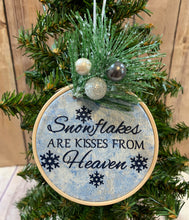 Load image into Gallery viewer, Snowflakes are kisses from Heaven in our home ornament Memorial Gift
