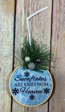 Load image into Gallery viewer, Snowflakes are kisses from Heaven in our home ornament Memorial Gift
